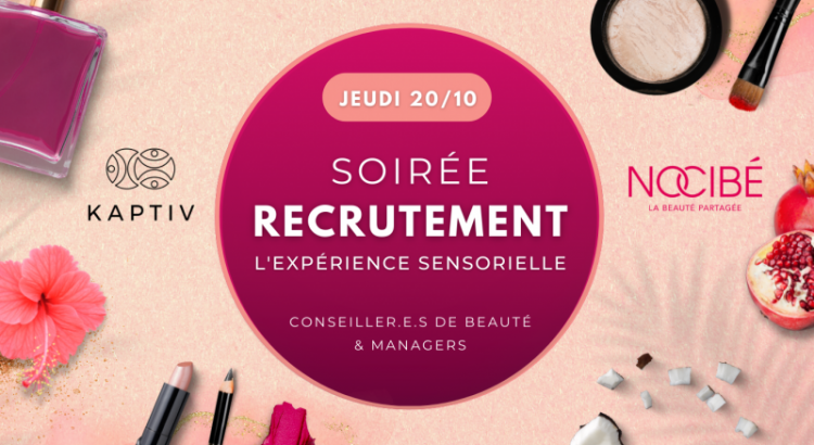 Nocibé x Kaptiv - Job dating nocturne